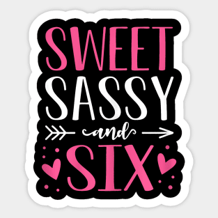 Hearts Sweet Sassy And Six 6 Years Old 6Th Birthday Sticker